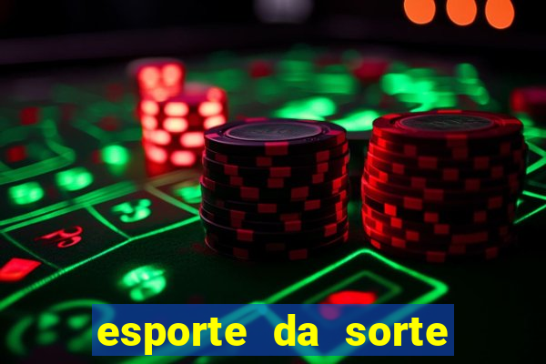 esporte da sorte deposito minimo